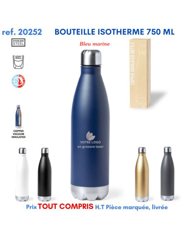 BOUTEILLE ISOTHERME 750 ML REF 20252 20252 GOURDES GOBELETS : OBJETS PUBLICITAIRES  9,90 €