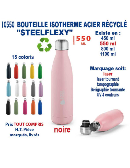 BOUTEILLE ISOTHERME ACIER RECYCLE "STEELFLEXY" 550 ML REF 10550 10550 GOURDES GOBELETS : OBJETS PUBLICITAIRES  13,16 €