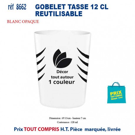 GOBELET TASSE 12 CL REUTILISABLE REF 8662 8662 GOURDES GOBELETS : OBJETS PUBLICITAIRES  2,12 €